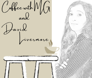 Coffee with MG and David Livermore